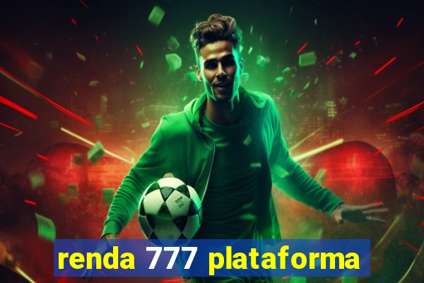 renda 777 plataforma